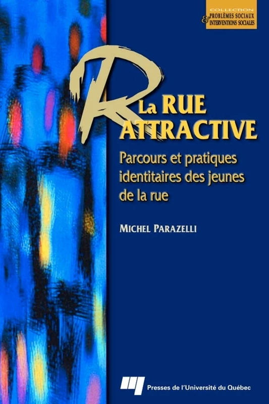 La rue attractive - Michel Parazelli - Presses de l'Université du Québec