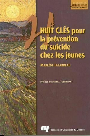 Huit clés pour la prévention du suicide chez les jeunes - Marlène Falardeau - Presses de l'Université du Québec
