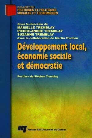 Développement local, économie sociale et démocratie - Marielle Tremblay - Presses de l'Université du Québec