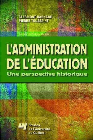 L'administration de l'éducation - Clermont Barnabé - Presses de l'Université du Québec
