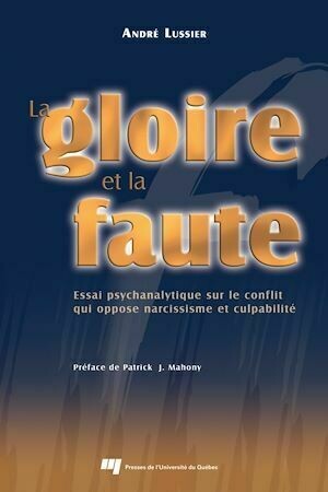 La gloire et la faute - André Lussier - Presses de l'Université du Québec