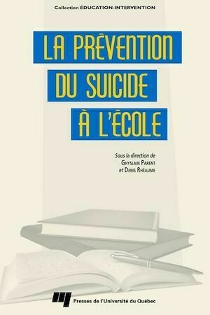 La prévention du suicide à l'école - Ghyslain Parent - Presses de l'Université du Québec