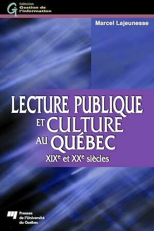 Lecture publique et culture au Québec - Marcel Lajeunesse - Presses de l'Université du Québec