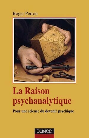 La raison psychanalytique - Roger Perron - Dunod
