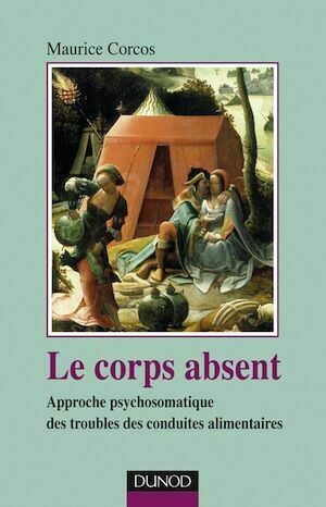 Le corps absent - 2e édition - Maurice Corcos - Dunod