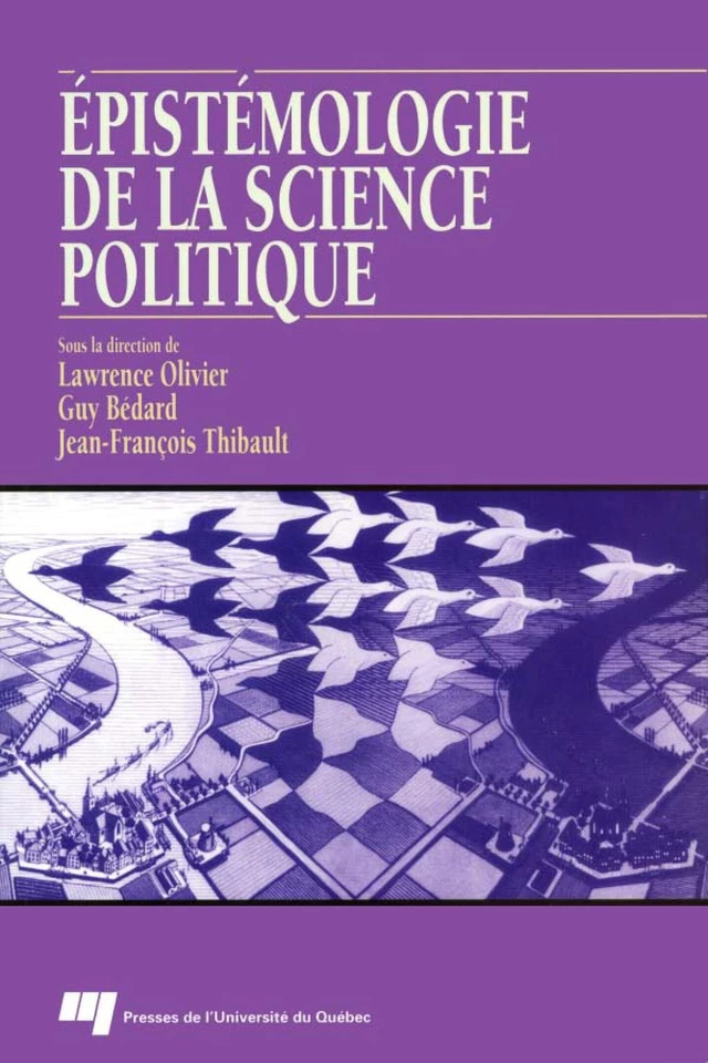 Épistémologie de la science politique - Lawrence Olivier, Guy Bédard - Presses de l'Université du Québec