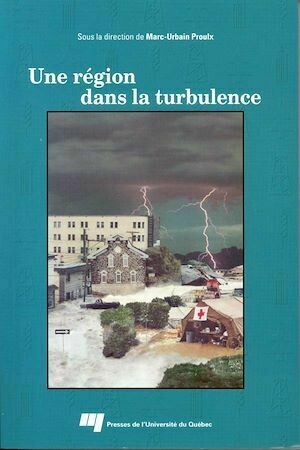 Une région dans la turbulence - Marc-Urbain Proulx - Presses de l'Université du Québec