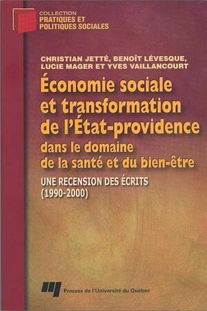 Économie sociale et transformation de l'État-providence dans le domaine de la santé et du bien-être - Christian Jetté - Presses de l'Université du Québec