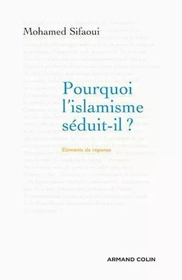 Pourquoi l'islamisme séduit-il ?