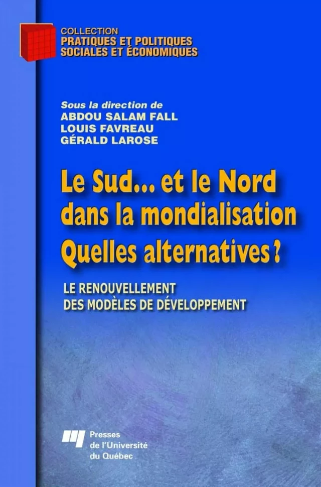 Le Sud... Et le Nord dans la mondialisation - Abdou Salam Fall, Louis Favreau - Presses de l'Université du Québec