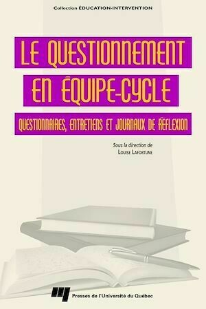 Le questionnement en équipe-cycle - Louise Lafortune - Presses de l'Université du Québec