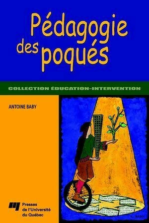 Pédagogie des poqués - Antoine Baby - Presses de l'Université du Québec