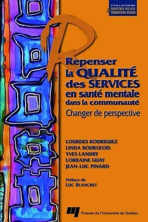 Repenser la qualité des services en santé mentale dans la communauté - Linda Bourgeois - Presses de l'Université du Québec