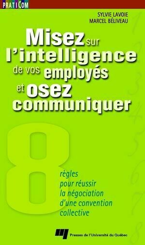 Misez sur l'intelligence de vos employés et osez communiquer - Marcel Béliveau - Presses de l'Université du Québec