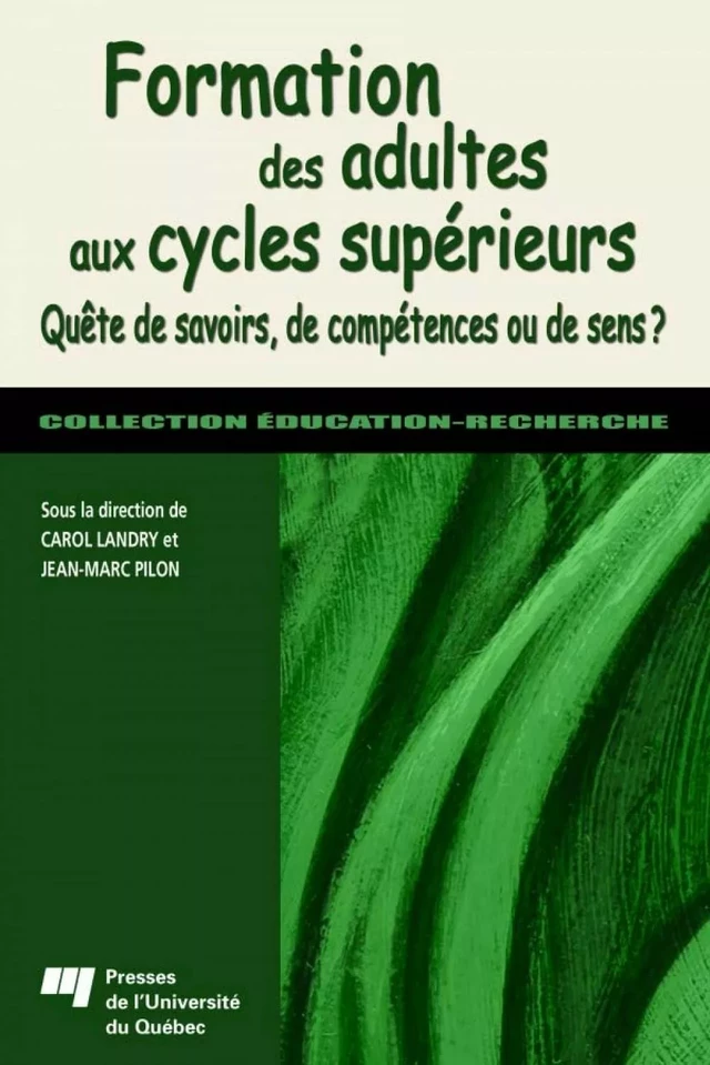 Formation des adultes aux cycles supérieurs - Carol Landry, Jean-Marc Pilon - Presses de l'Université du Québec