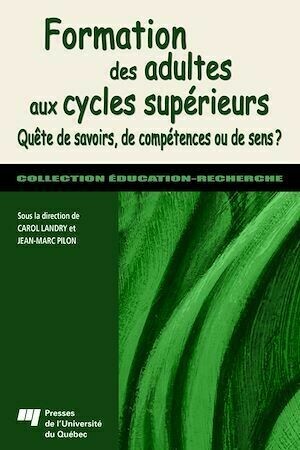 Formation des adultes aux cycles supérieurs - Carol Landry - Presses de l'Université du Québec
