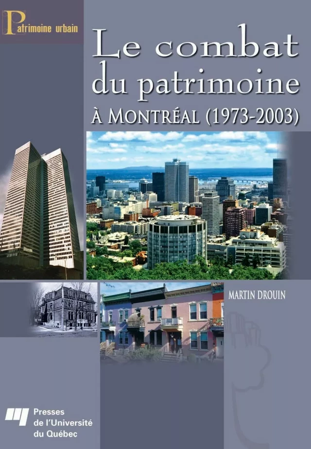 Le combat du patrimoine - Martin Drouin - Presses de l'Université du Québec
