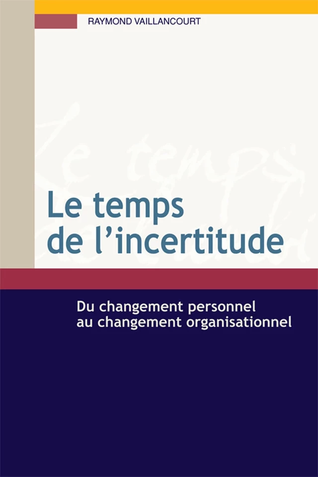 Le temps de l’incertitude - Raymond Vaillancourt - Presses de l'Université du Québec