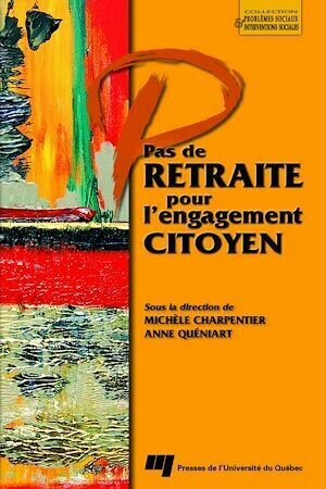 Pas de retraite pour l'engagement citoyen - Michèle Charpentier - Presses de l'Université du Québec
