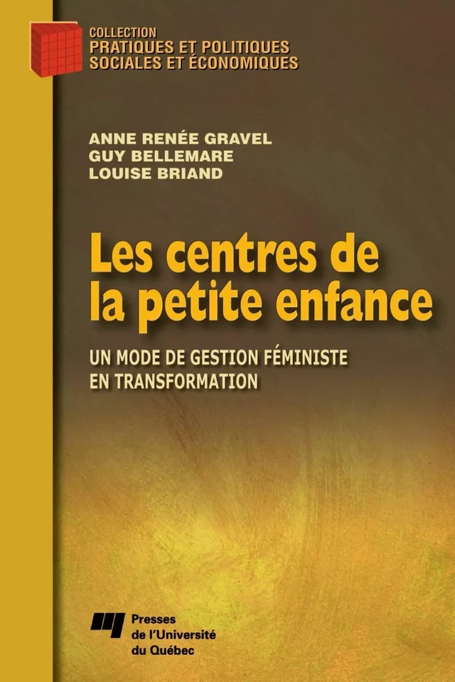 Les centres de la petite enfance - Anne Renée Gravel, Guy Bellemare - Presses de l'Université du Québec