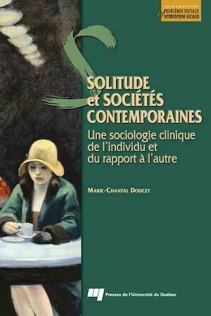 Solitude et sociétés contemporaines - Marie-Chantal Doucet - Presses de l'Université du Québec