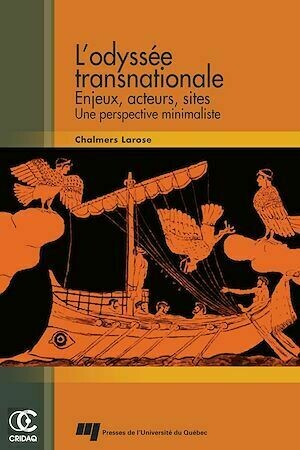 Odyssée transnationale : enjeux, acteurs, sites : une perspective minimaliste - Chalmers Larose - Presses de l'Université du Québec