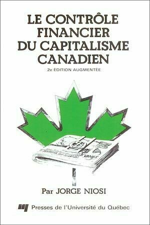 Le contrôle financier du capitalisme canadien - Jorge Eduardo Niosi - Presses de l'Université du Québec