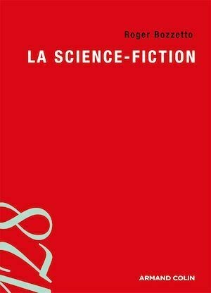 La science-fiction - Roger Bozzetto - Armand Colin