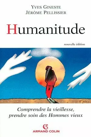 Humanitude - Jérome Pellissier, Yves Gineste - Armand Colin