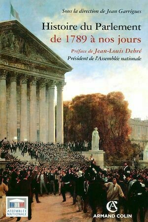 Histoire du Parlement - Jean Garrigues - Armand Colin