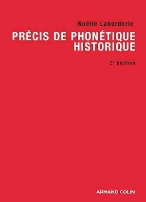 Précis de phonétique historique - Noëlle Laborderie - Armand Colin