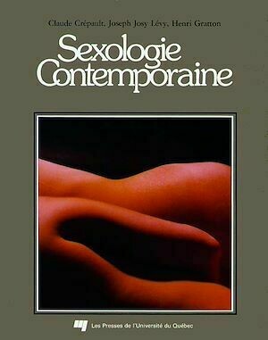 Sexologie contemporaine - Claude Crépault, Joseph Josy Lévy - Presses de l'Université du Québec