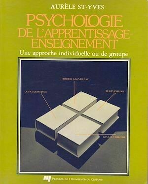 Psychologie de l'apprentissage-enseignement - Aurèle St-Yves - Presses de l'Université du Québec