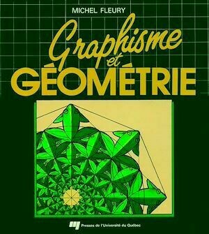 Graphisme et géométrie - Michel Fleury - Presses de l'Université du Québec