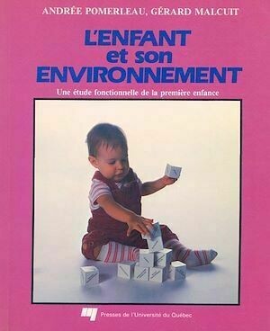 L'enfant et son environnement - Andrée Pomerleau, Gérard Malcuit - Presses de l'Université du Québec