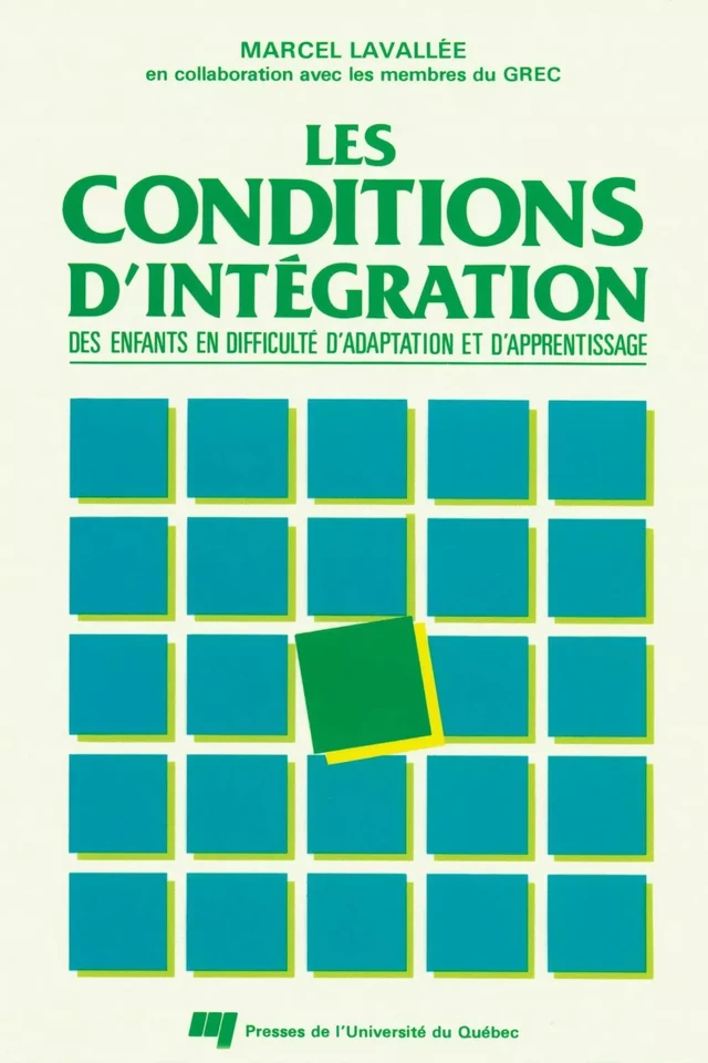 Les conditions d'intégration des enfants en difficultés d'adaptation et d'apprentissage - Marcel Lavallée - Presses de l'Université du Québec