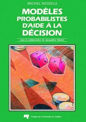Modèles probabilistes d'aide à la décision - Michel Nedzela - Presses de l'Université du Québec