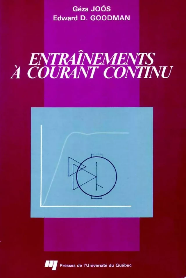 Entraînements à courant continu - Géza Joos, Edward D. Goodman - Presses de l'Université du Québec