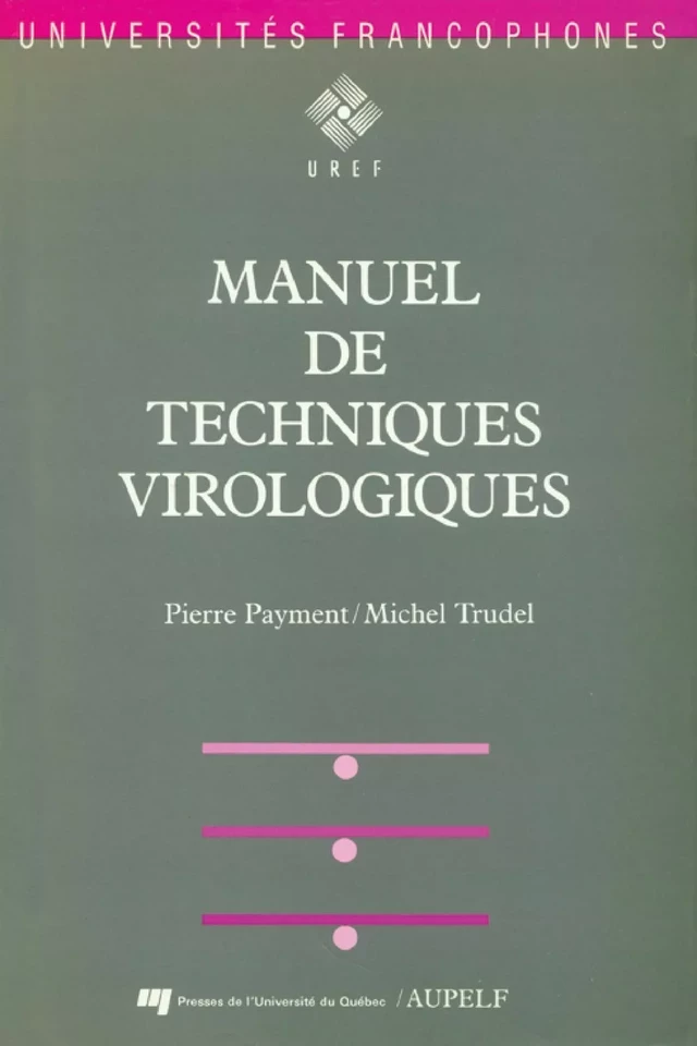 Manuel de techniques virologiques - Pierre Payment, Michel Trudel - Presses de l'Université du Québec