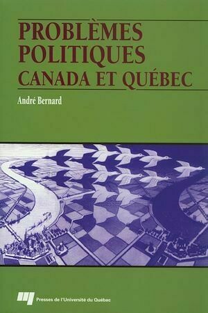 Problèmes politiques - André Bernard - Presses de l'Université du Québec