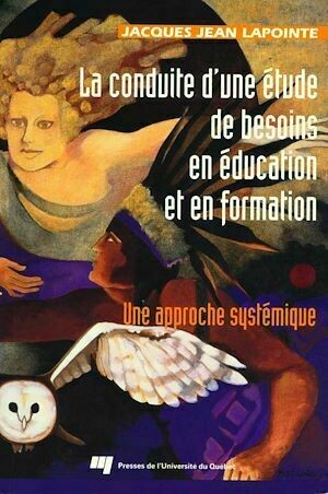 Conduite d'une étude de besoins en éducation et en formation - Jacques Jean Lapointe - Presses de l'Université du Québec