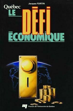 Québec. Le défi économique - Jacques Fortin - Presses de l'Université du Québec