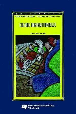 Culture organisationnelle - Yves Bertrand - Presses de l'Université du Québec