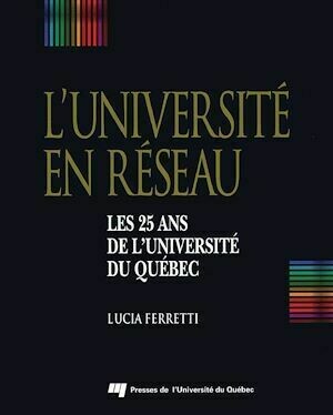 L'Université en réseau - Lucia Ferretti - Presses de l'Université du Québec