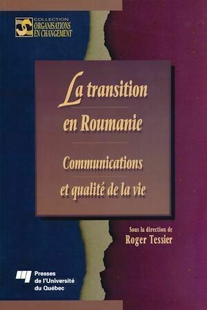 La transition en Roumanie - Roger Tessier - Presses de l'Université du Québec