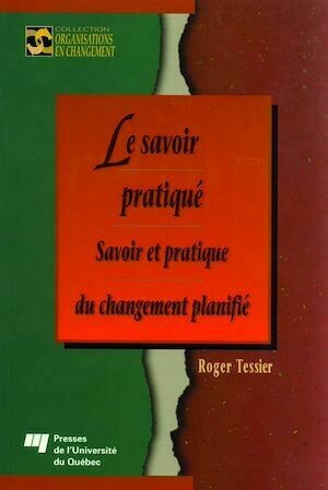 Le savoir pratiqué - Roger Tessier - Presses de l'Université du Québec