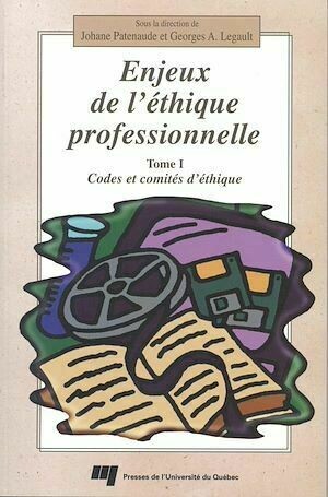 Enjeux de l'éthique professionnelle - Tome I - Johane Patenaude, Georges A. Legault - Presses de l'Université du Québec