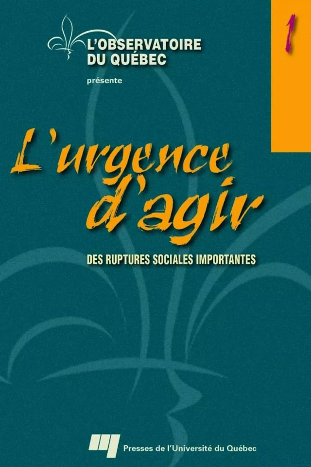 L'urgence d'agir, volume 1 -  Observatoire du Québec - Presses de l'Université du Québec