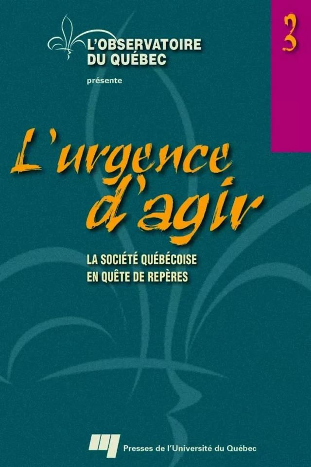 L'urgence d'agir, volume 3 -  Observatoire du Québec - Presses de l'Université du Québec