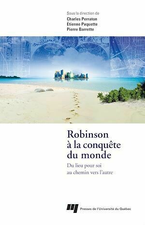 Robinson à la conquête du monde - Pierre Barrette - Presses de l'Université du Québec